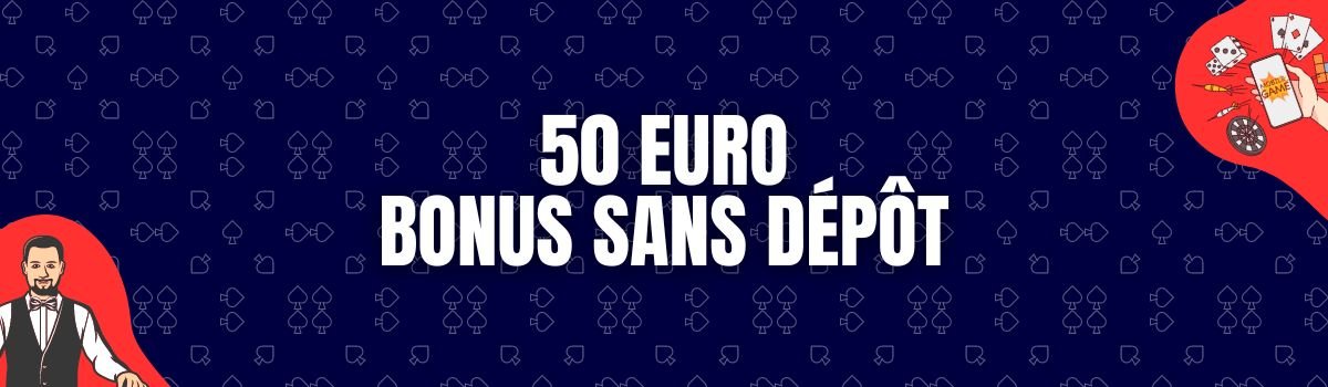 bonus de 50 euros sans dépôt